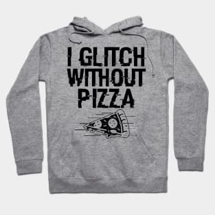 Funny Pizza Lover Meme Gift For Foodies Hoodie